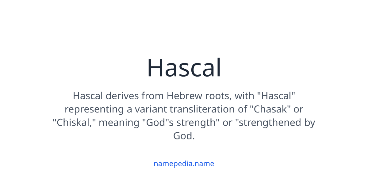 Hascal Meaning, Origin, Nicknames & Popularity | Namepedia