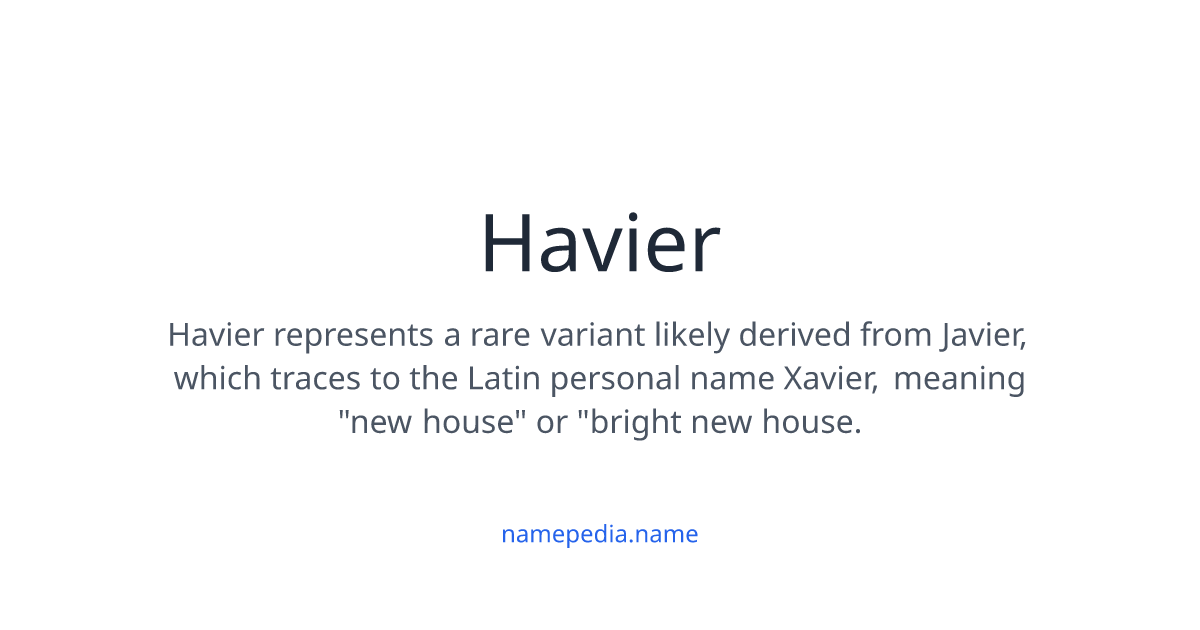 Havier Meaning, Origin, Nicknames & Popularity | Namepedia