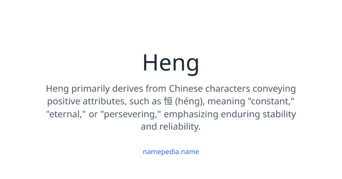 Heng Meaning, Origin, Nicknames & Popularity | Namepedia