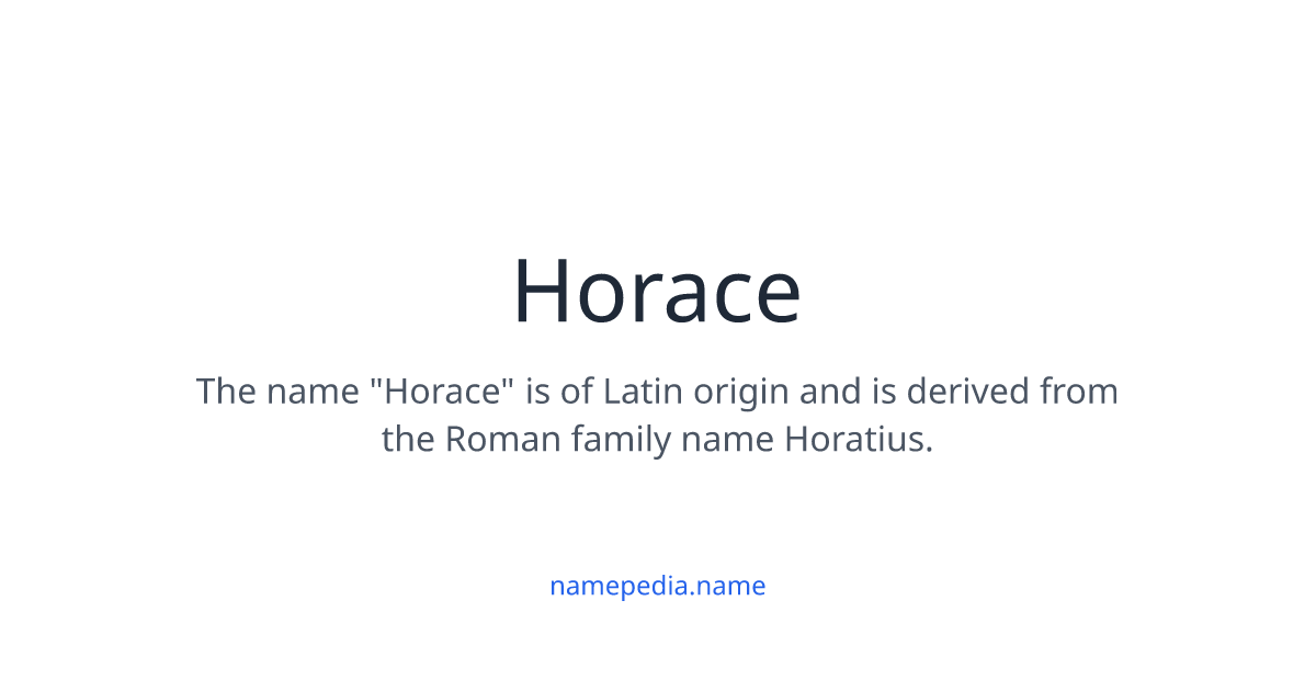 Horace - Meaning, Nicknames, Origins and More | Namepedia