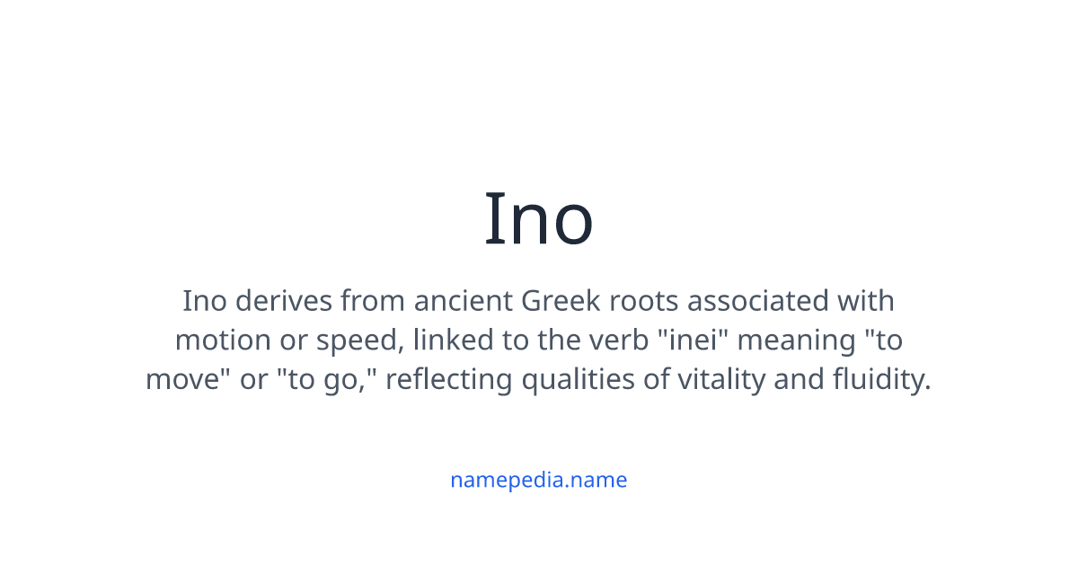 Ino Meaning, Origin, Nicknames & Popularity | Namepedia