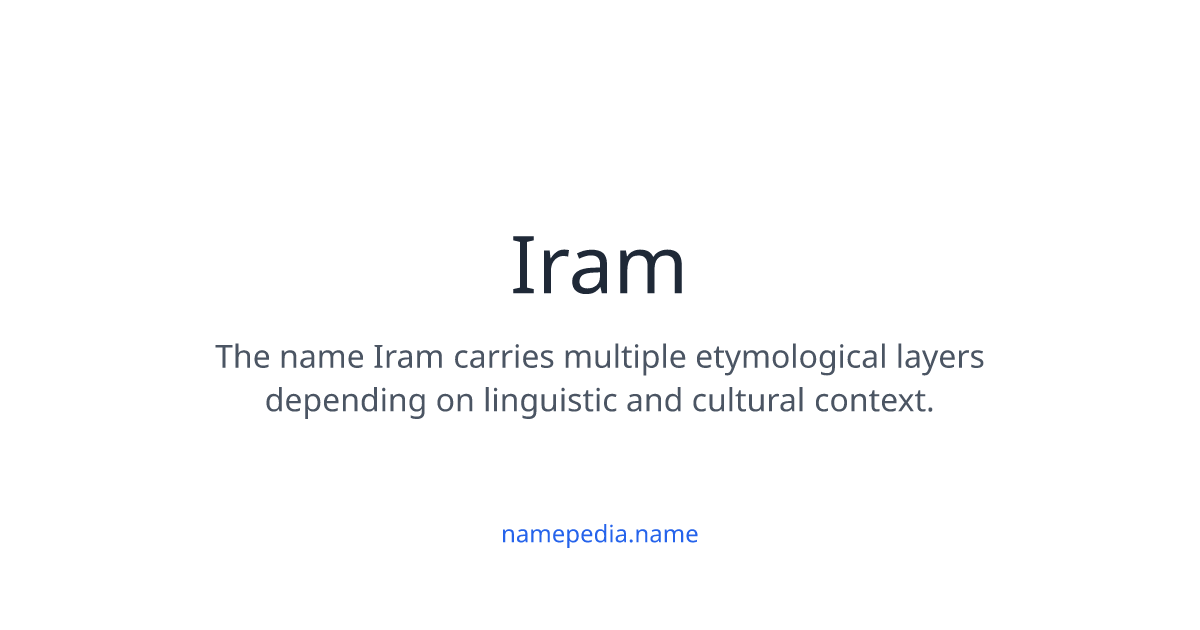 Iram Friend Iram Meaning, Origin, Nicknames & Popularity | Namepedia