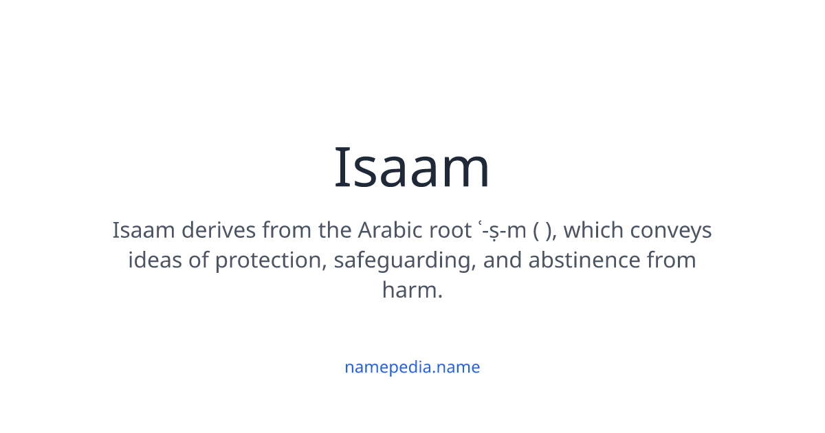 Isaam Isaam Meaning, Origin, Nicknames & Popularity | Namepedia