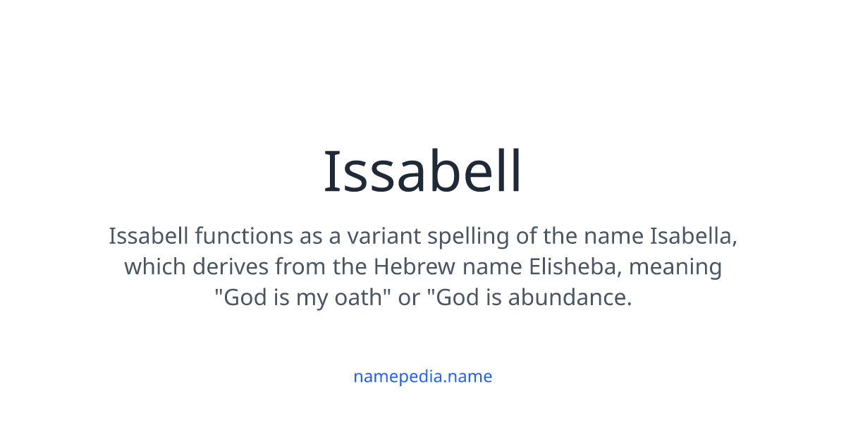 Issabell Issabell Meaning, Origin, Nicknames & Popularity | Namepedia