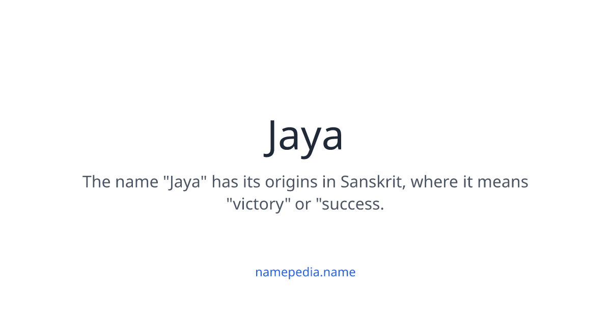 Jaya Meaning Nicknames Origins And More Namepedia Jaya Meaning Nicknames Origins And More Namepedia