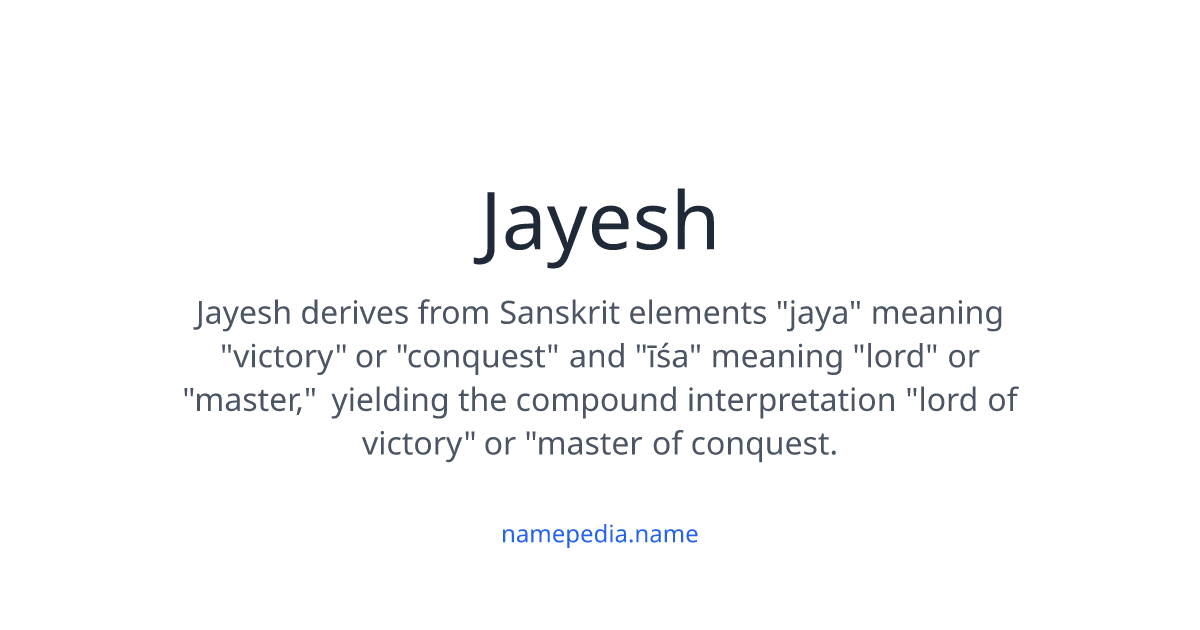 Jayesh Meaning, Origin, Nicknames & Popularity | Namepedia
