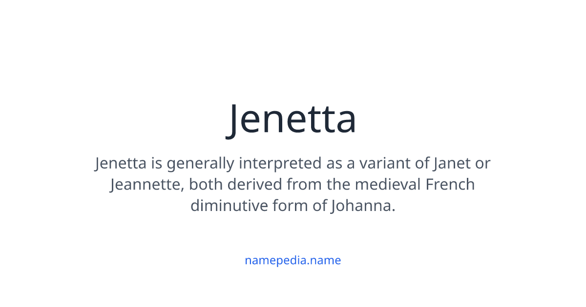 Jenetta Color Jenetta Meaning, Origin, Nicknames & Popularity | Namepedia