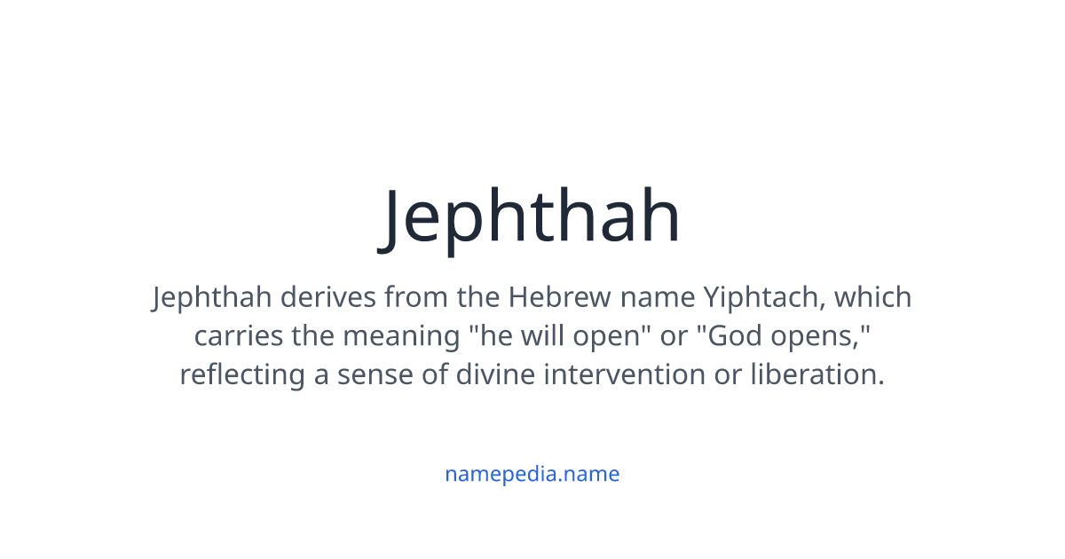 Jephthah Meaning, Origin, Nicknames & Popularity | Namepedia