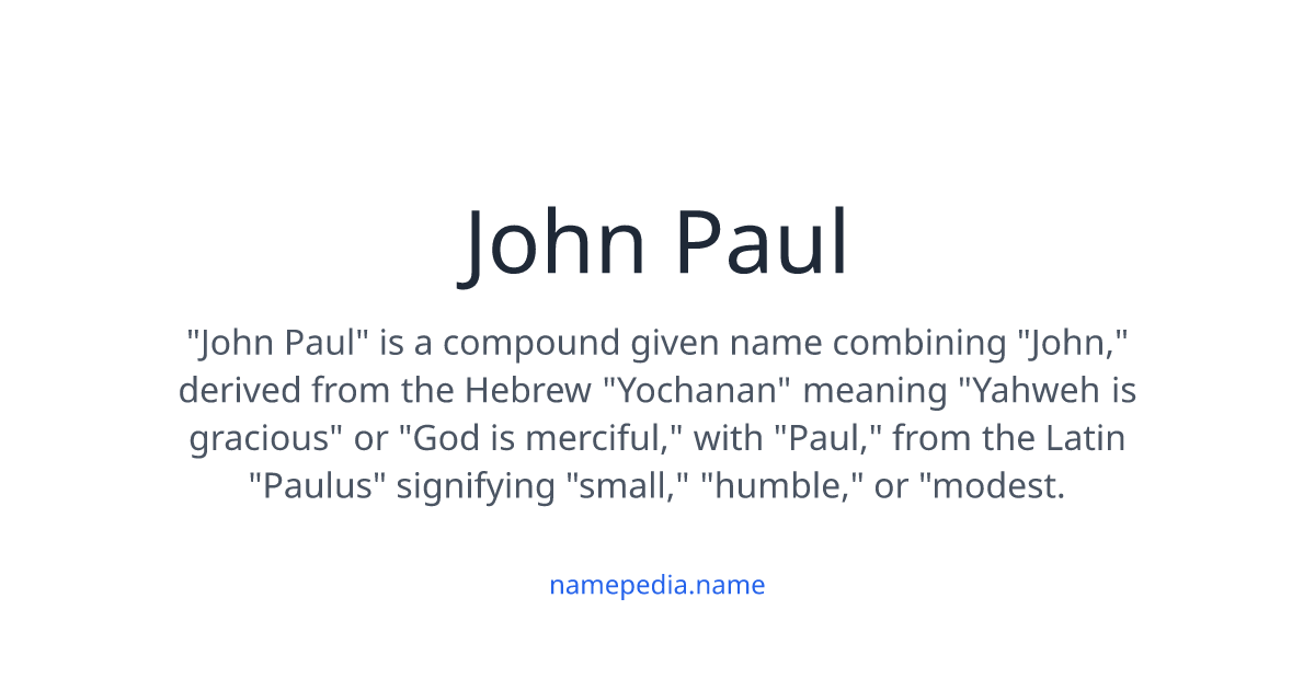 John Paul Meaning, Origin, Nicknames & Popularity | Namepedia