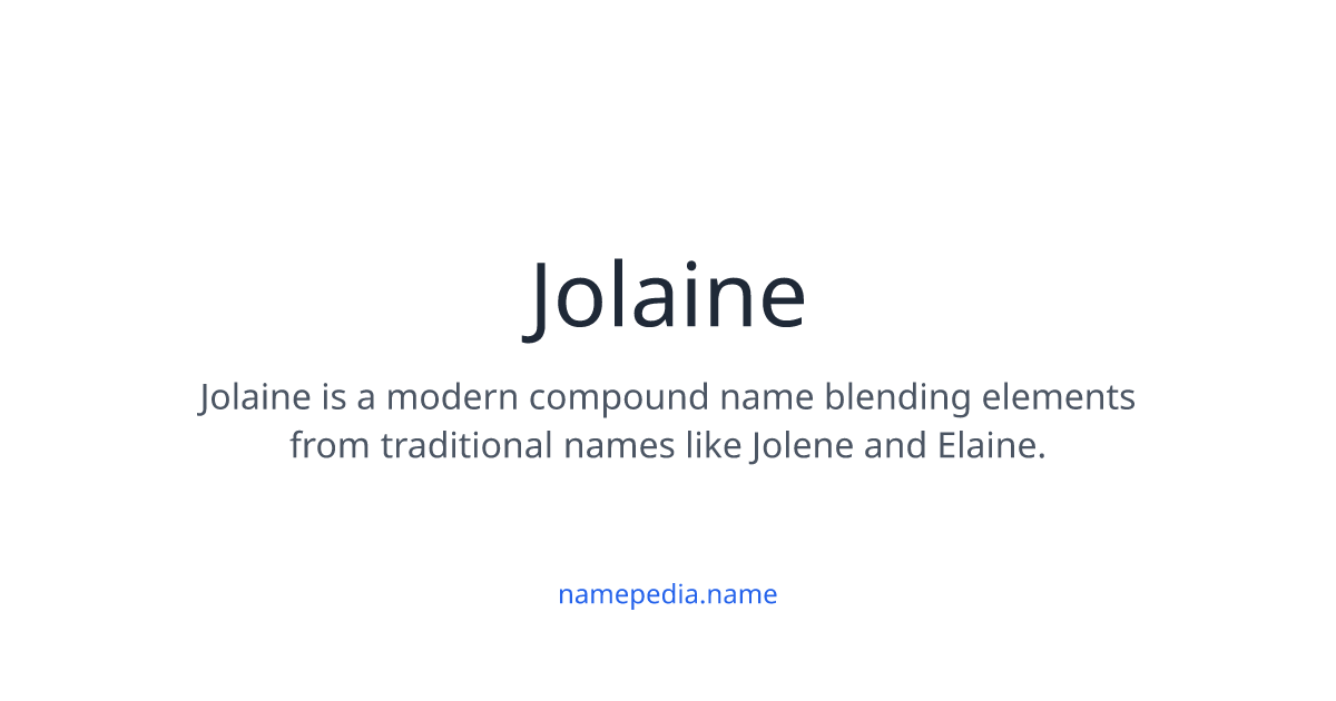 Jolaine Meaning, Origin, Nicknames & Popularity | Namepedia