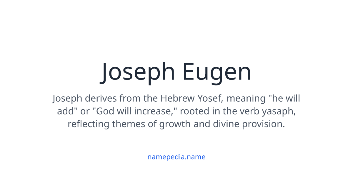 Joseph Eugen Meaning, Origin, Nicknames & Popularity | Namepedia