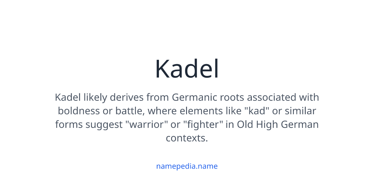 Kadel Meaning, Origin, Nicknames & Popularity | Namepedia
