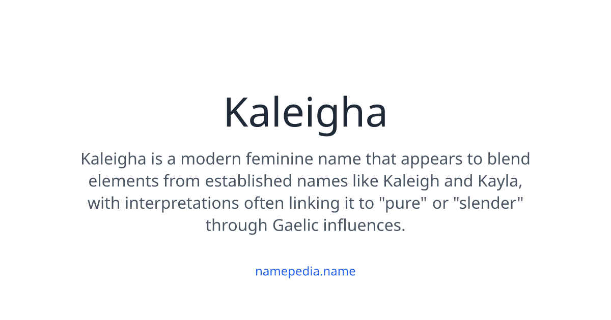 Kaleigha Meaning, Origin, Nicknames & Popularity | Namepedia