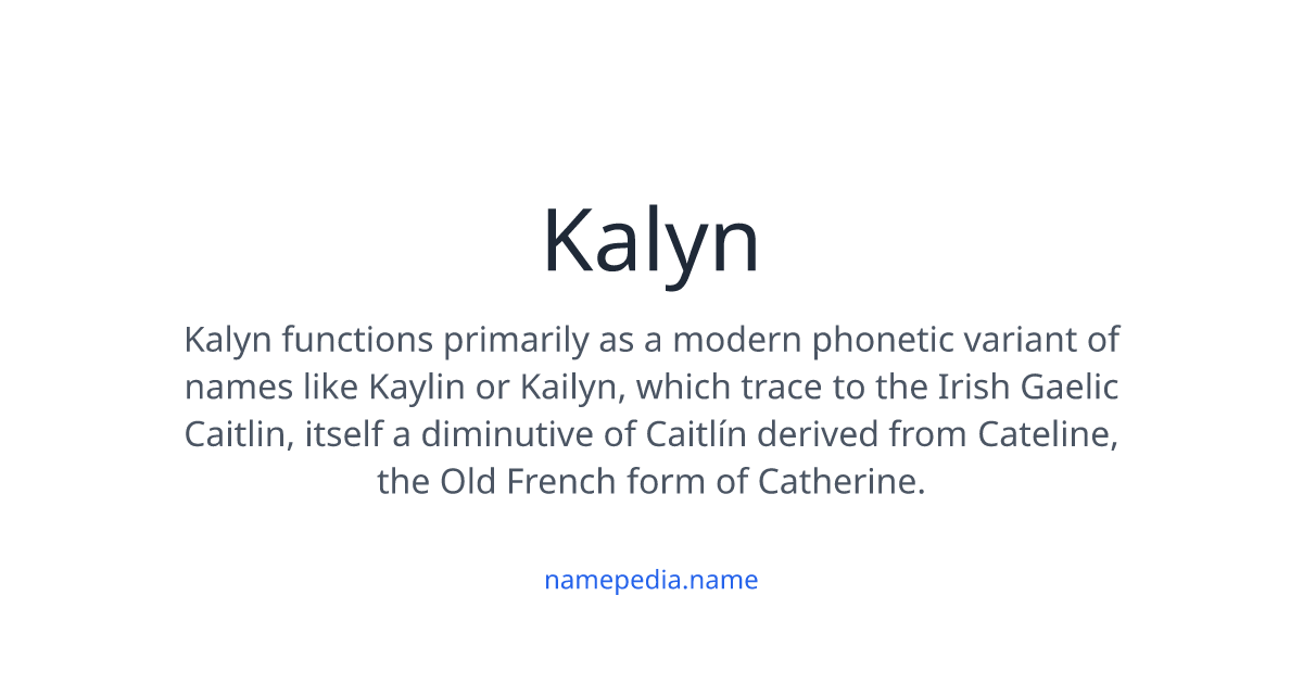 Kalyn Meaning, Origin, Nicknames & Popularity | Namepedia