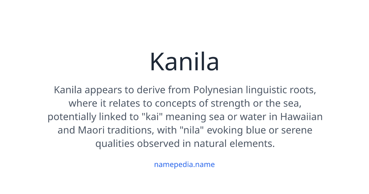 Kanila Meaning, Origin, Nicknames & Popularity | Namepedia