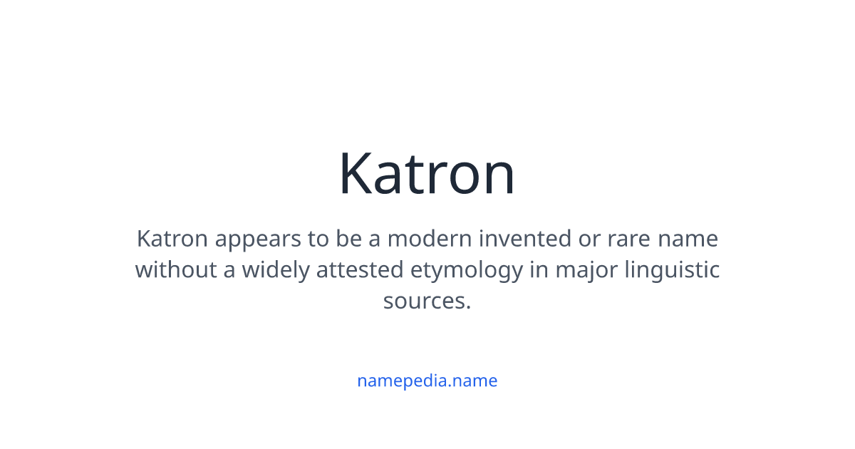 Katron Meaning, Origin, Nicknames & Popularity | Namepedia