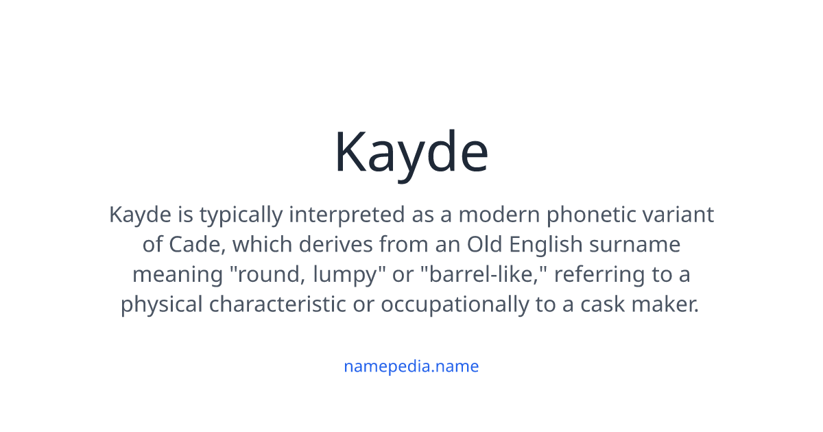 Kayde Kayde Meaning, Origin, Nicknames & Popularity | Namepedia