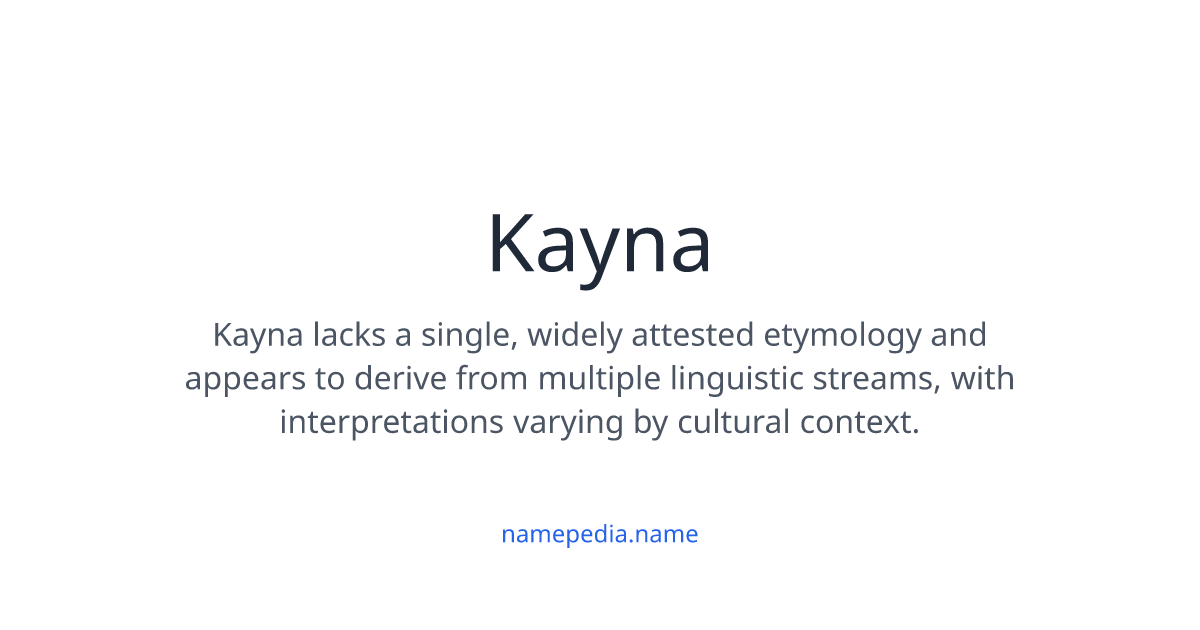 Kayna Kayna Meaning, Origin, Nicknames & Popularity | Namepedia