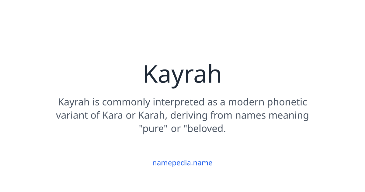 Kayrah Meaning, Origin, Nicknames & Popularity | Namepedia