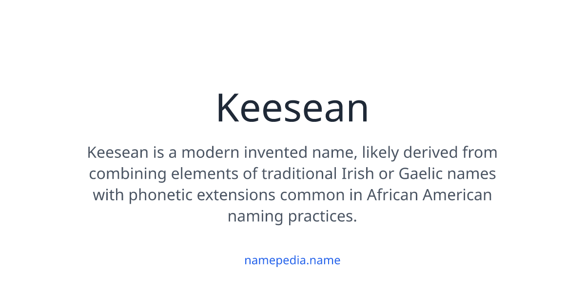 Keesean Meaning, Origin, Nicknames & Popularity | Namepedia