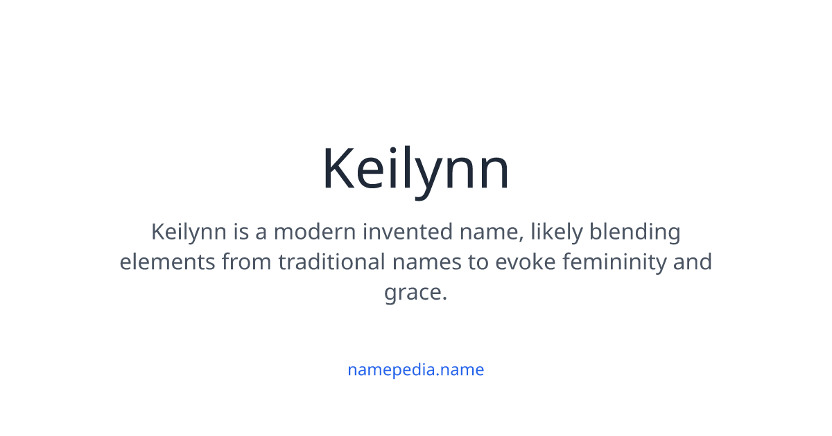 Keilyn Keilynn Meaning, Origin, Nicknames & Popularity | Namepedia