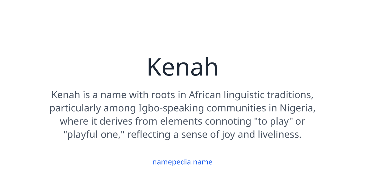 Kenah Kenah Meaning, Origin, Nicknames & Popularity | Namepedia