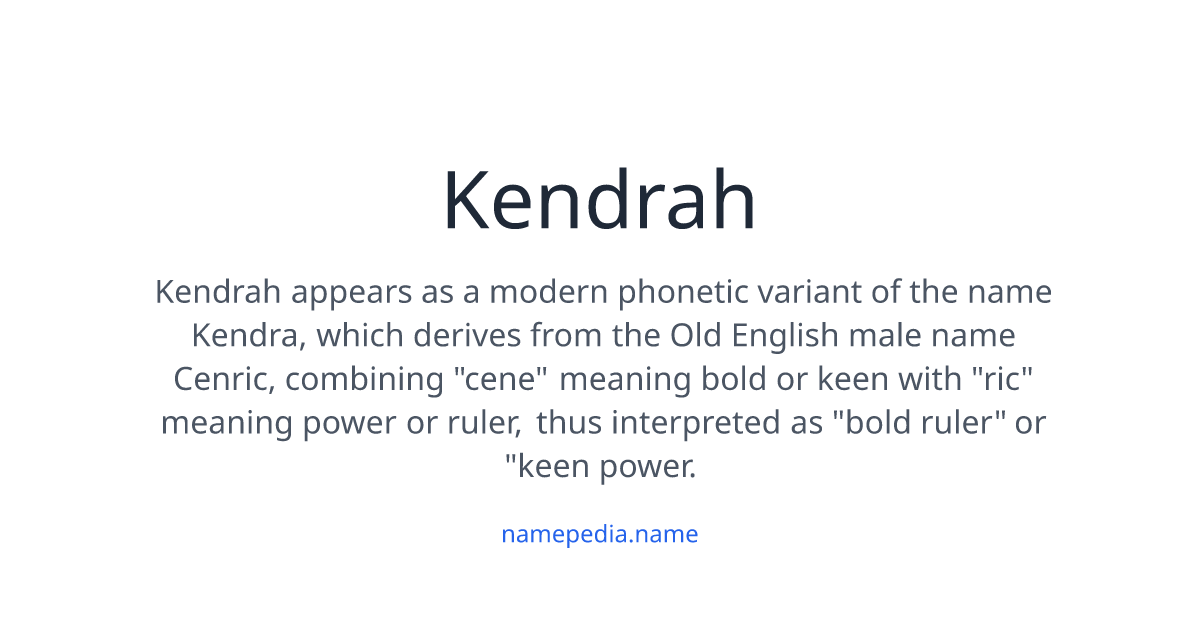 Kendrah Kendrah Meaning, Origin, Nicknames & Popularity | Namepedia