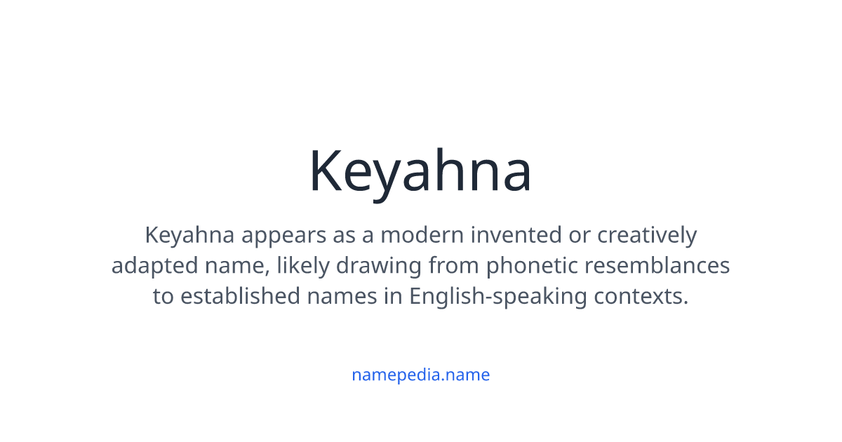 Keyaunna Letters Keyahna Meaning, Origin, Nicknames & Popularity | Namepedia