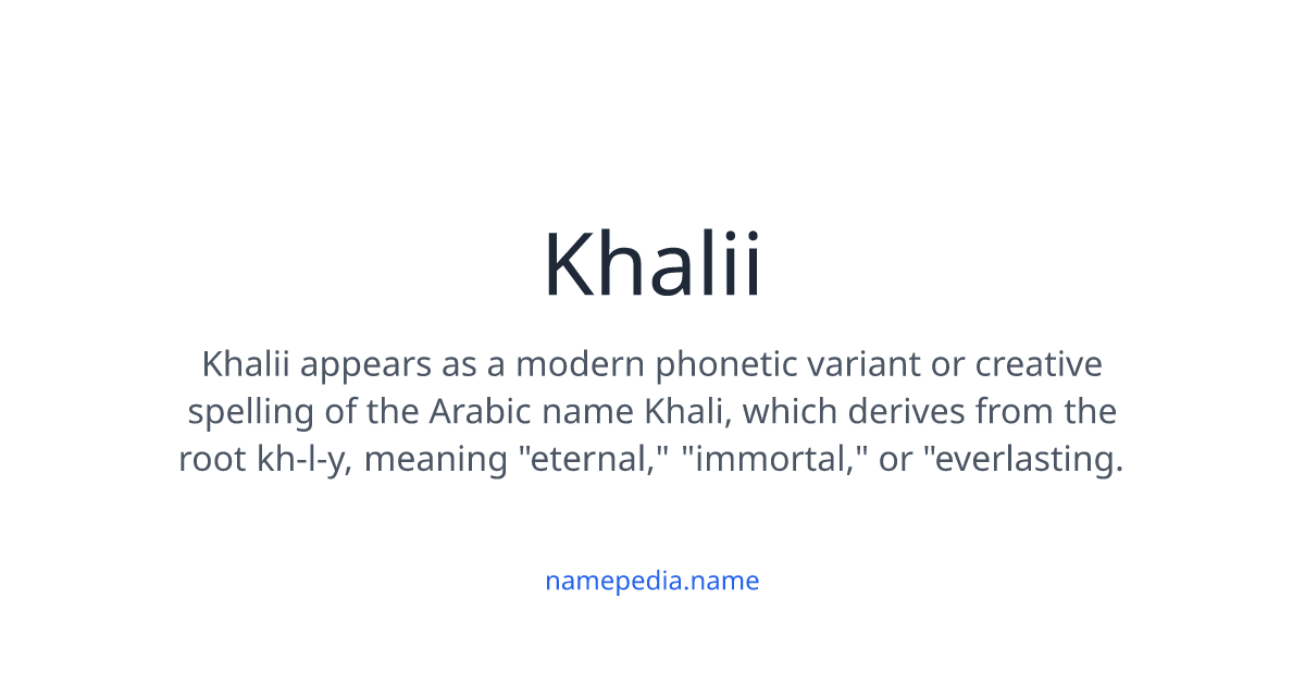 Khalii Khalii Meaning, Origin, Nicknames & Popularity | Namepedia