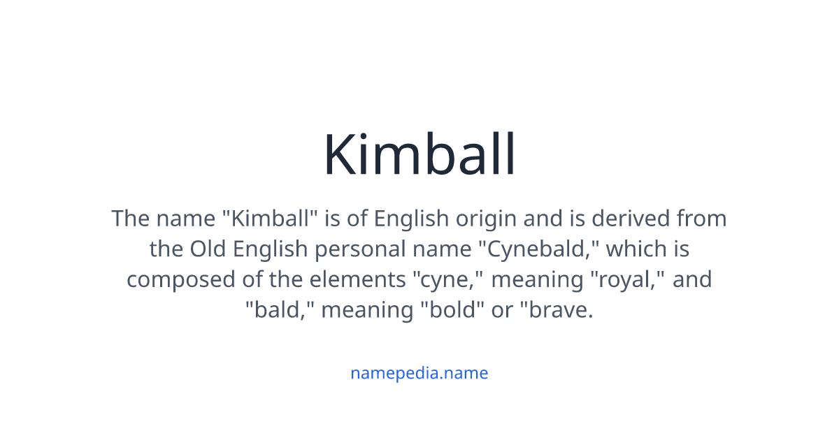 Kimball Meaning Origin Nicknames Popularity Namepedia kimball-meaning-origin-nicknames-popularity-namepedia
