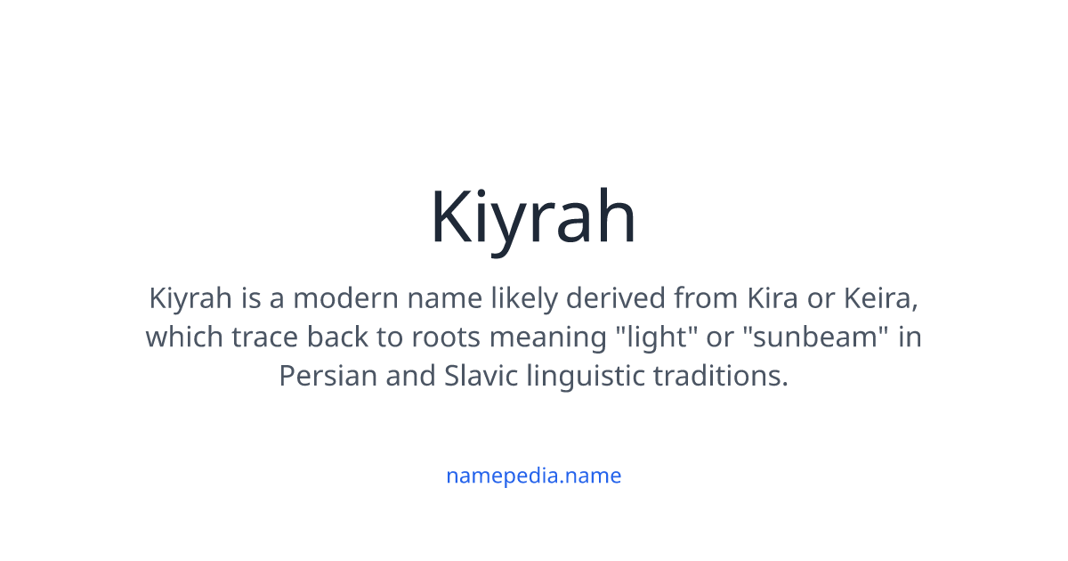 Kiyrah Meaning, Origin, Nicknames & Popularity | Namepedia