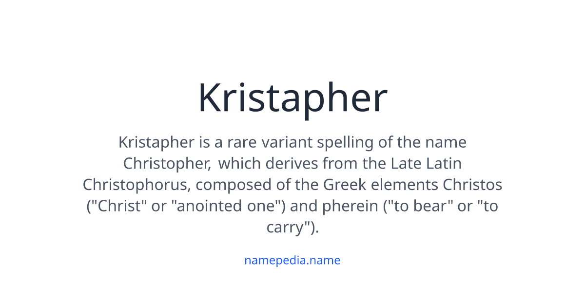 Kristapher Meaning, Origin, Nicknames & Popularity | Namepedia