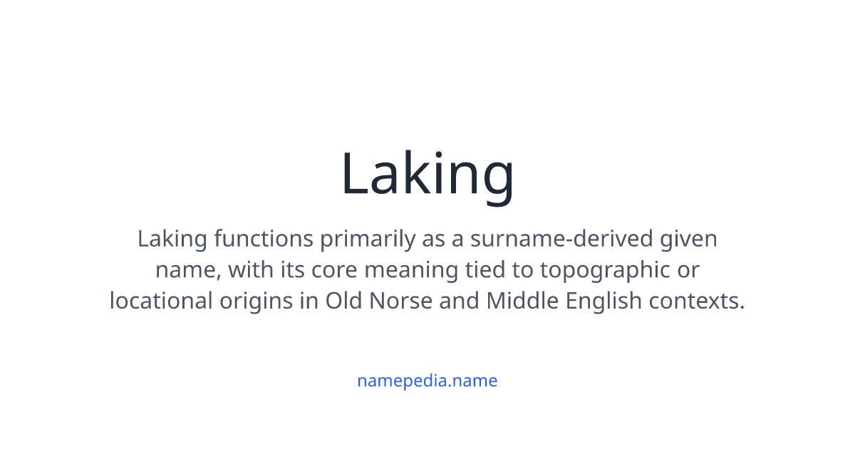Laking Meaning, Origin, Nicknames & Popularity | Namepedia