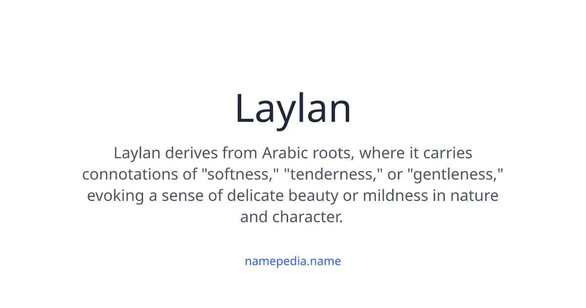 Laylan Laylan Meaning, Origin, Nicknames & Popularity | Namepedia