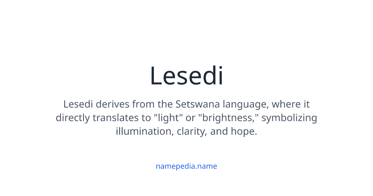 Lesedi Meaning Origin Nicknames Popularity Namepedia lesedi-meaning-origin-nicknames-popularity-namepedia