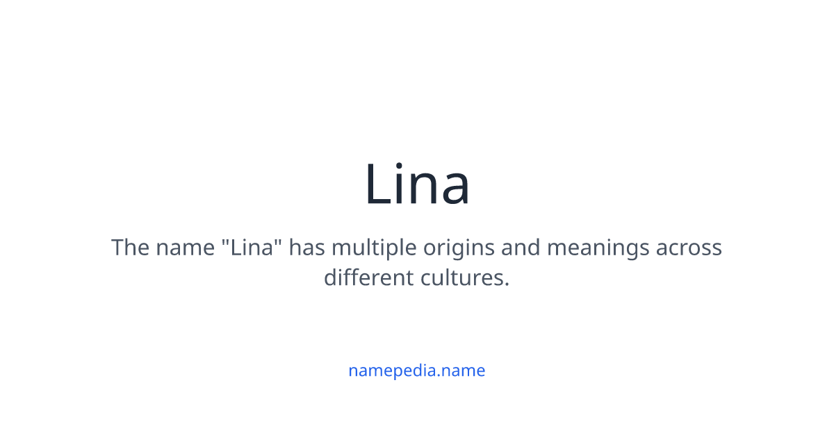 Lina - Meaning, Nicknames, Origins and More | Namepedia