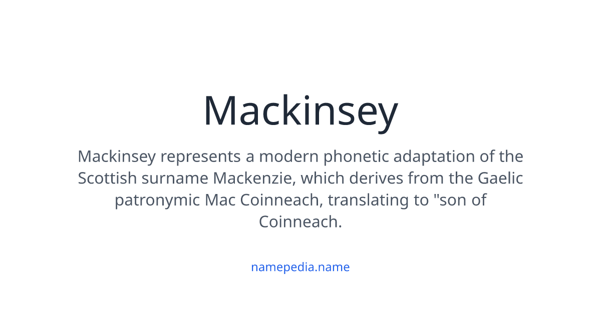 Mackinsey Meaning, Origin, Nicknames & Popularity | Namepedia