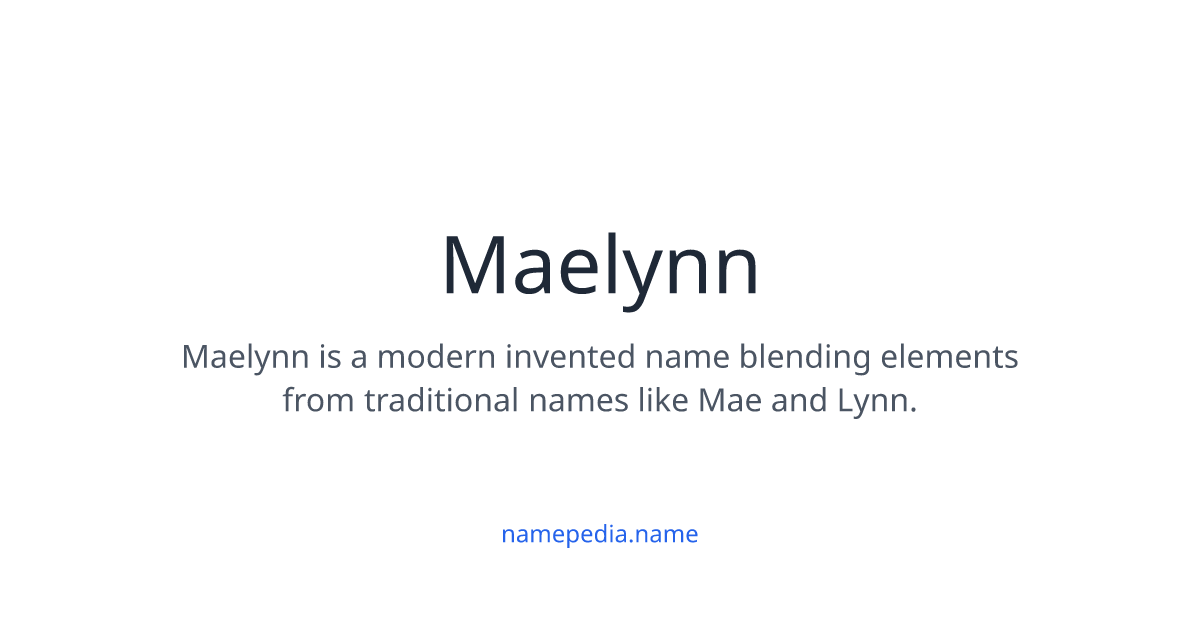 Maelynn Maelynn Meaning, Origin, Nicknames & Popularity | Namepedia
