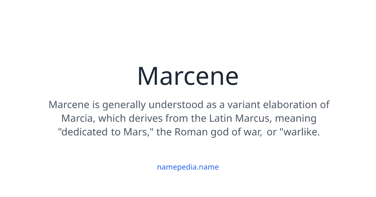 Marcene Marcene Meaning, Origin, Nicknames & Popularity | Namepedia