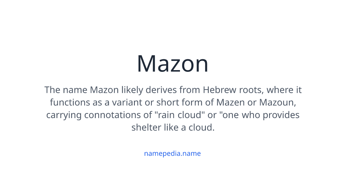 Mazon Meaning, Origin, Nicknames & Popularity | Namepedia