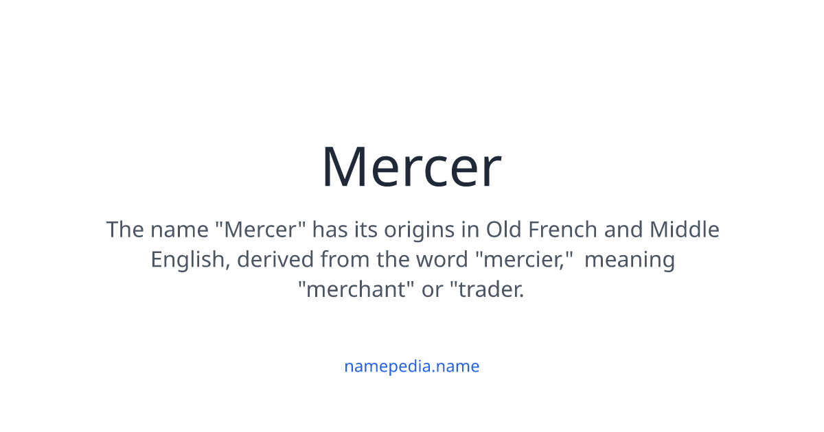 Mercer Meaning, Origin, Nicknames & Popularity | Namepedia