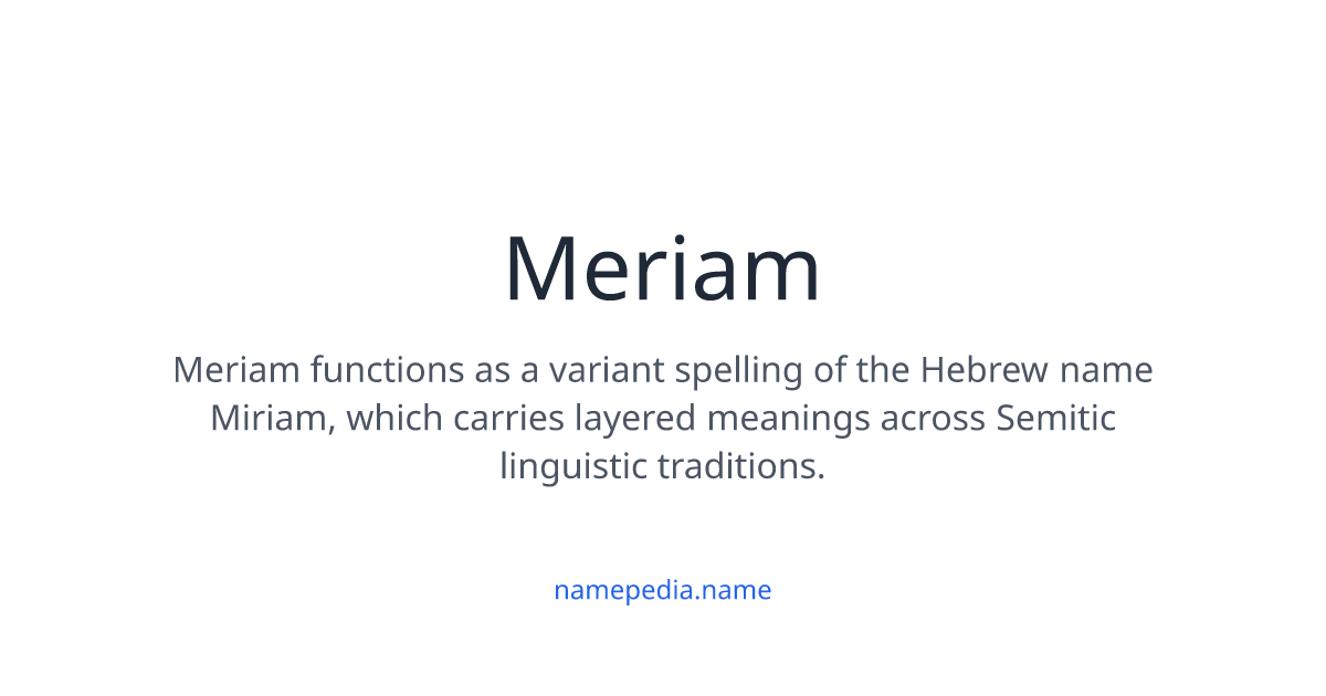 Meriam Meaning, Origin, Nicknames & Popularity | Namepedia