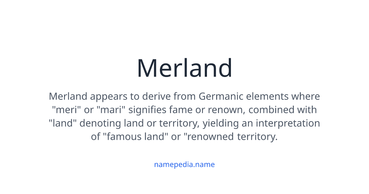 Merlend Merland Meaning, Origin, Nicknames & Popularity | Namepedia
