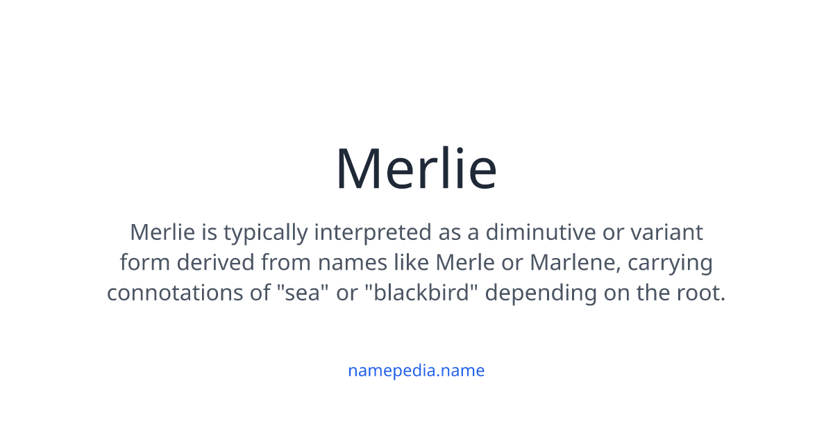 Merlie Mart Merlie Meaning, Origin, Nicknames & Popularity | Namepedia