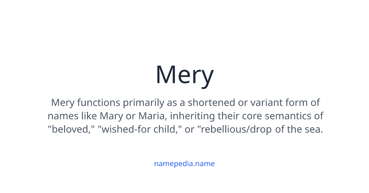 Mery Mery Meaning, Origin, Nicknames & Popularity | Namepedia
