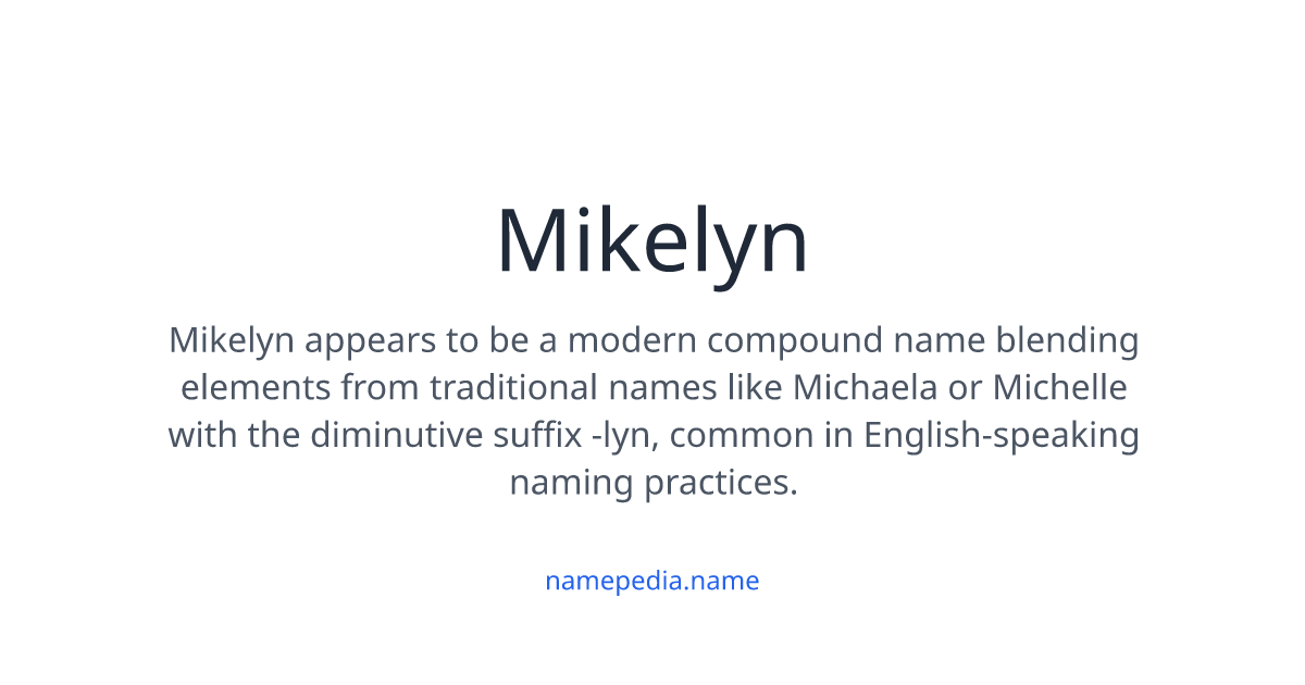 Mikelyn Meaning, Origin, Nicknames & Popularity | Namepedia
