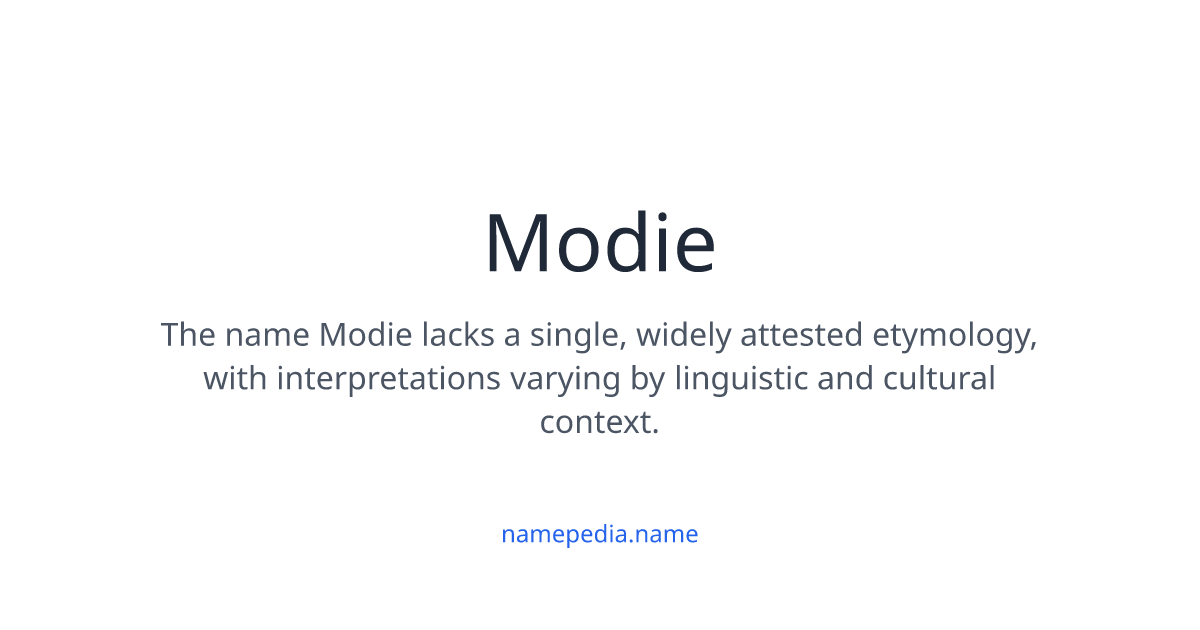 Modie Modie Meaning, Origin, Nicknames & Popularity | Namepedia