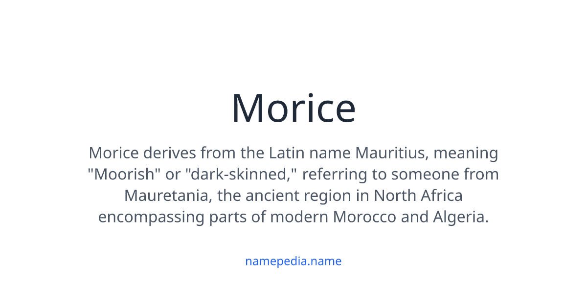 Morice Morice Meaning, Origin, Nicknames & Popularity | Namepedia