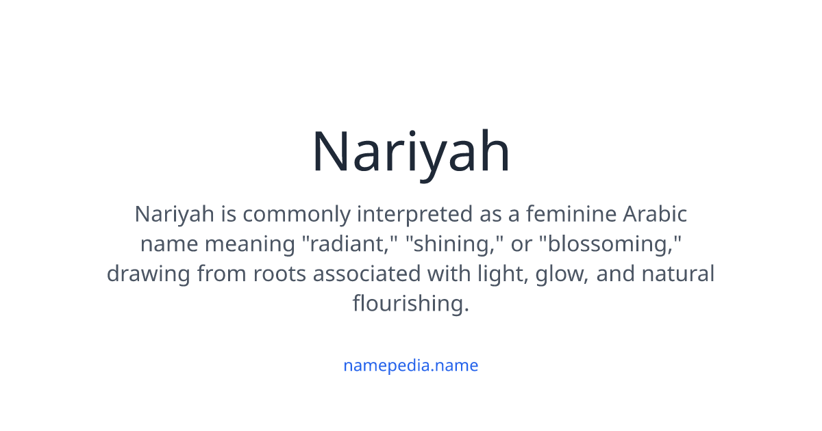 Nariyah Meaning, Origin, Nicknames & Popularity | Namepedia