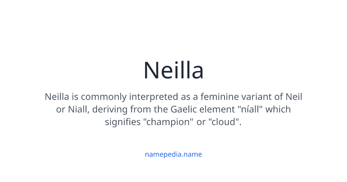 Neilla Meaning, Origin, Nicknames & Popularity | Namepedia